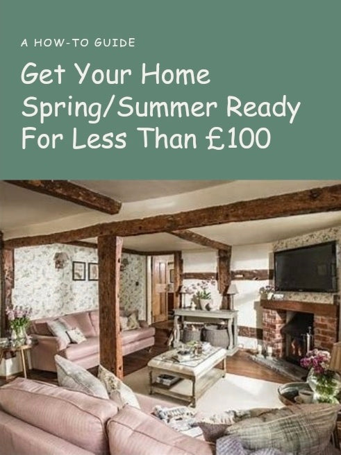 Get Your Home Spring/Summer Ready For Less Than £100 (+ a free copy of "Your Weekly & Monthly Cleaning Schedules" Usually £1.99)