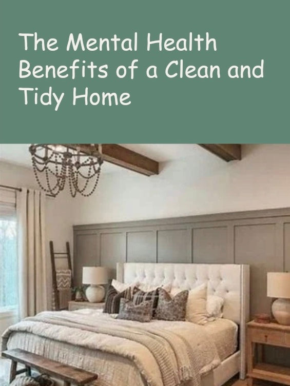 The Mental Health Benefits of a Clean & Tidy Home